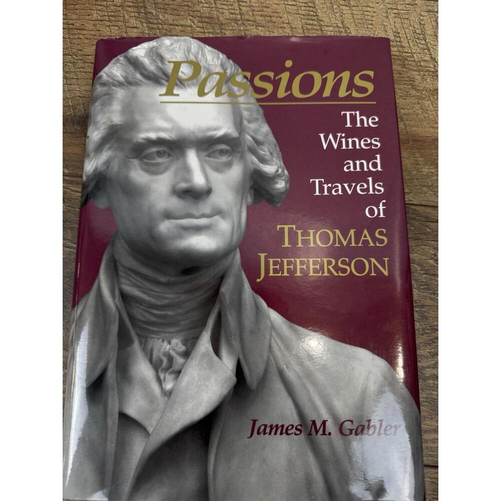 James Gabler Passions Wines Travels Thomas Jefferson‎ Hardcover